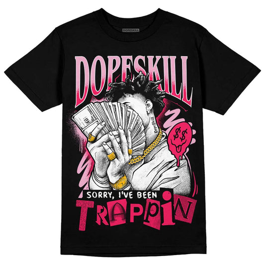 Air Max 90 Valentine's Day DopeSkill T-Shirt Sorry I've Been Trappin Graphic Streetwear - Black