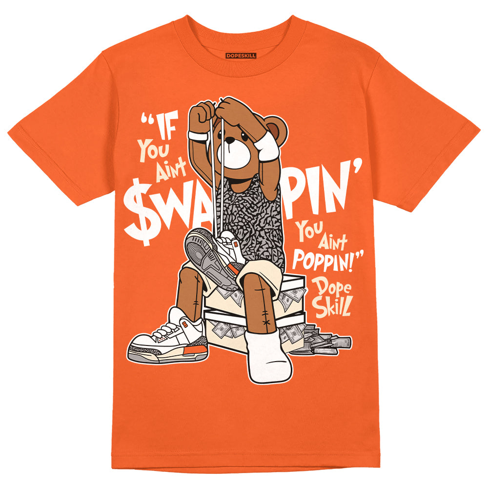 Jordan 3 Georgia Peach DopeSkill Orange T-shirt If You Aint Graphic Streetwear