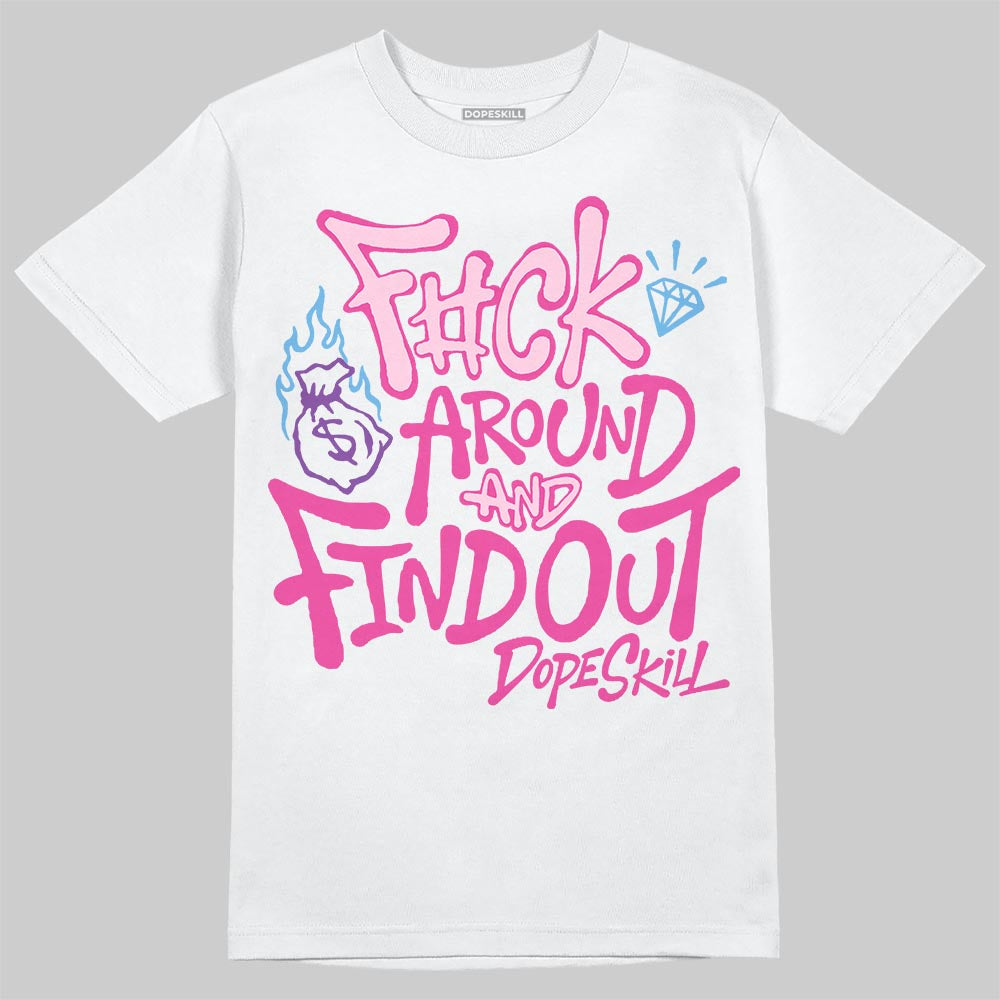 Pink Sneakers DopeSkill T-Shirt F#ck Around And Find Out Graphic Streetwear - White