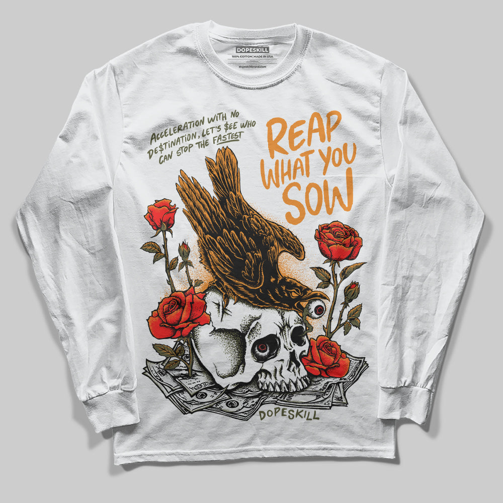 Jordan 5 "Olive" DopeSkill Long Sleeve T-Shirt Reap What You Sow Graphic Streetwear - White