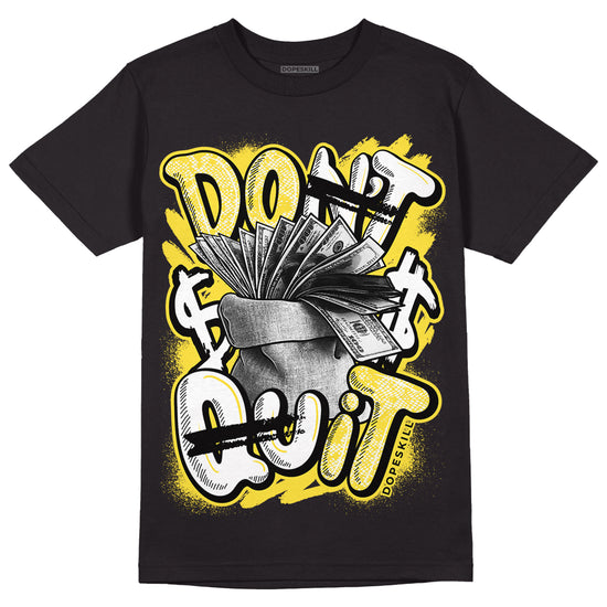 Jordan 11 Low 'Yellow Snakeskin' DopeSkill T-Shirt Don't Quit Graphic Streetwear - White