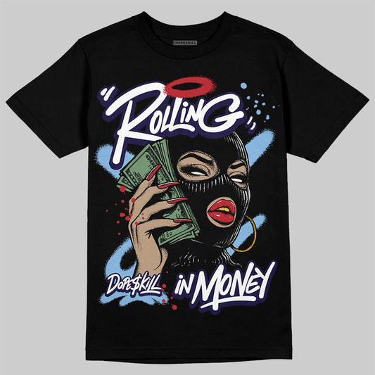 Jordan 6 University Blue DopeSkill T-Shirt Rolling in Money Graphic Streetwear - Black