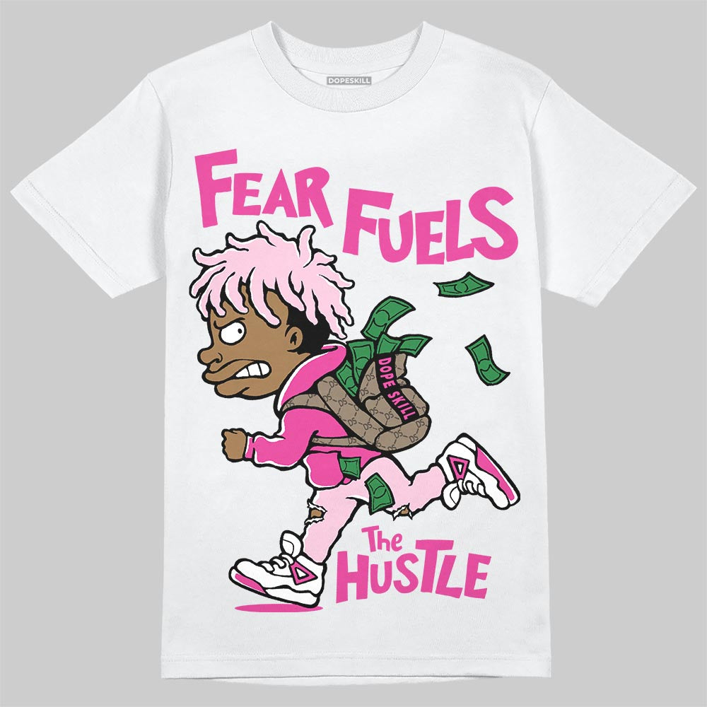 Pink Sneakers DopeSkill T-Shirt Fear Fuels The Hustle Graphic Streetwear - White