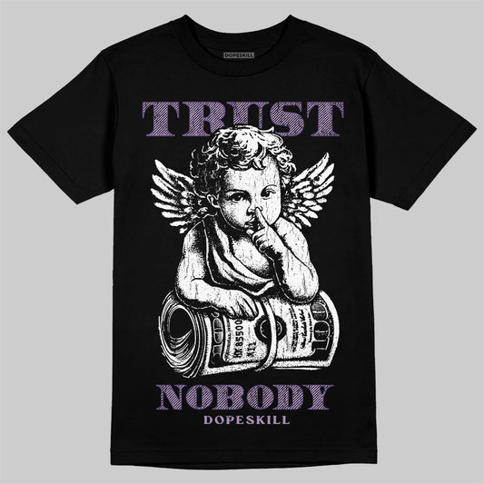 Jordan 10 WMNS “Hydrangeas” DopeSkill T-Shirt Trust Nobody Graphic Streetwear - Black