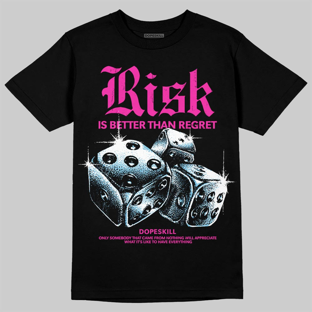 Pink Sneakers DopeSkill T-Shirt Risk Is Better Than Regret Graphic Streetwear - black