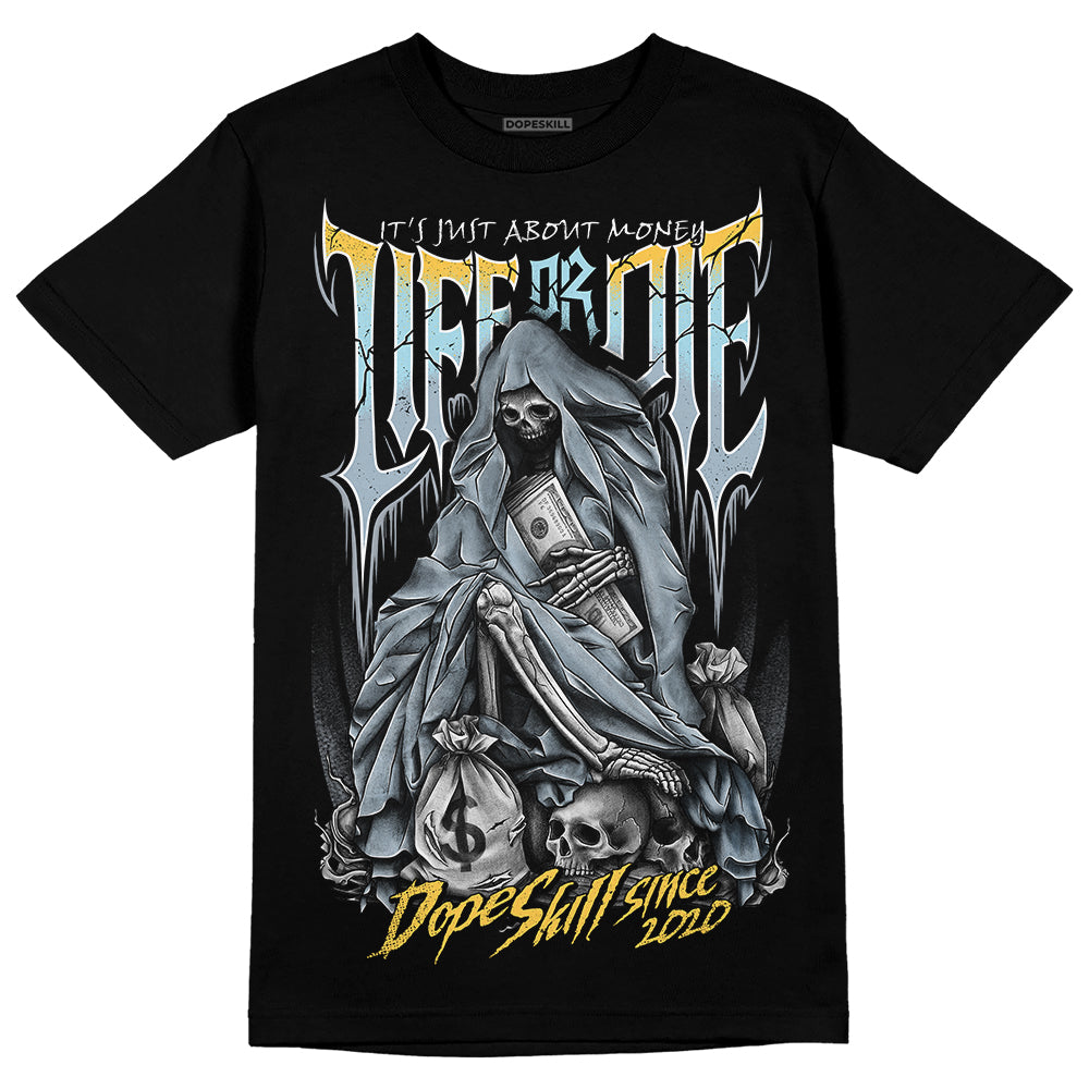 Jordan 13 “Blue Grey” DopeSkill T-Shirt Life or Die  Graphic Streetwear - Black