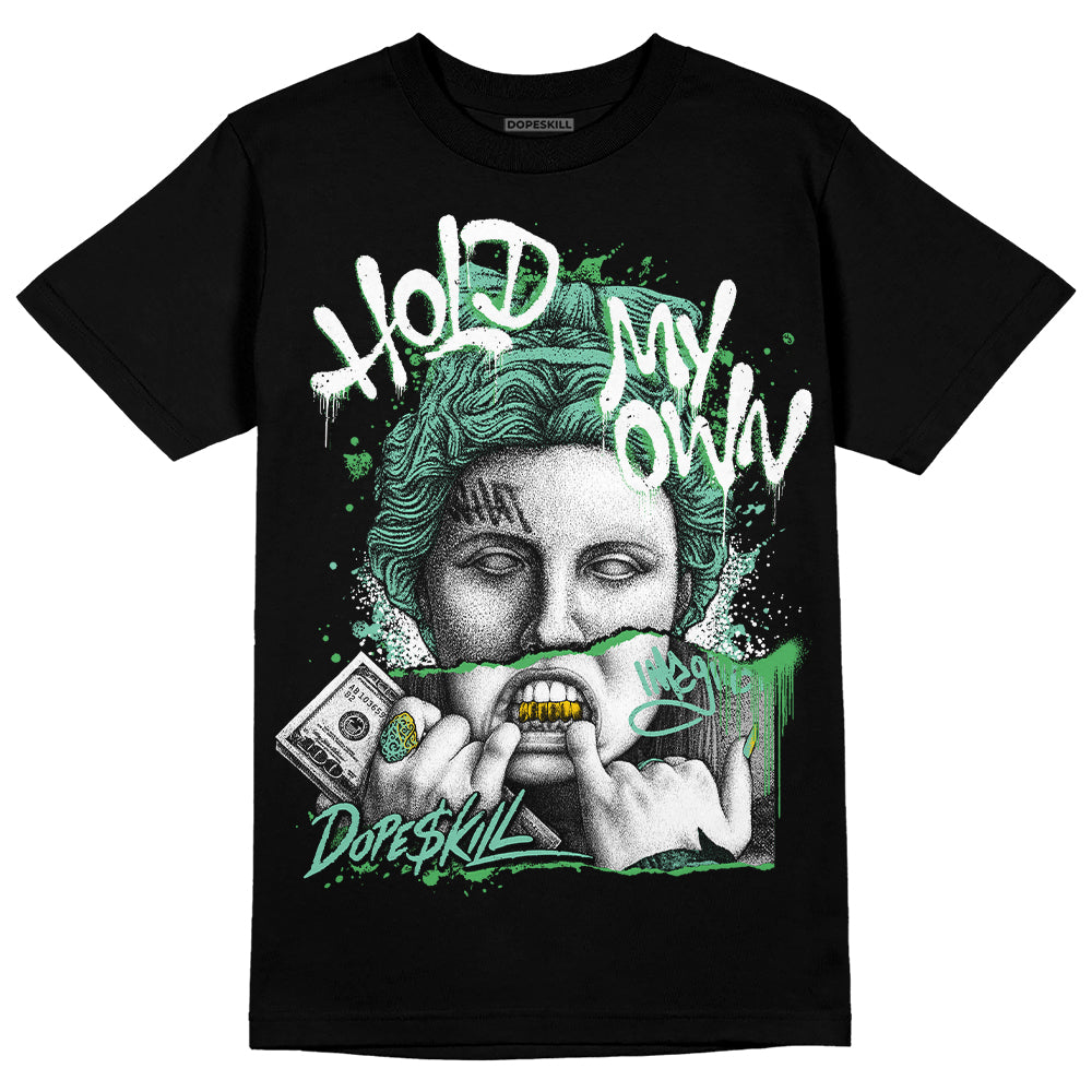 Jordan 1 High OG Green Glow DopeSkill T-Shirt Hold My Own Graphic Streetwear - Black