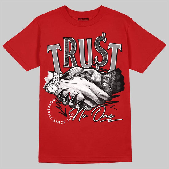 Jordan 4 Toro Bravo DopeSkill T-Shirt Trust No One Graphic Streetwear - Red