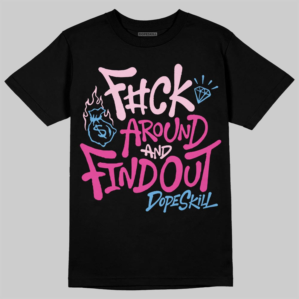Pink Sneakers DopeSkill T-Shirt F#ck Around And Find Out Graphic Streetwear - Black