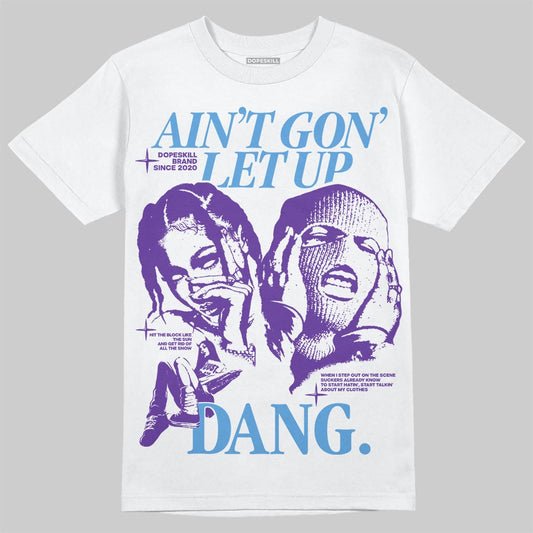 PURPLE Sneakers DopeSkill T-Shirt Ain't Gon' Let Up Graphic Streetwear - White