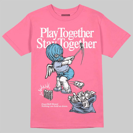 Jordan 3 GS “Cobalt Bliss” DopeSkill T-Shirt Play together, Stay together Graphic Streetwear - Safety Pink