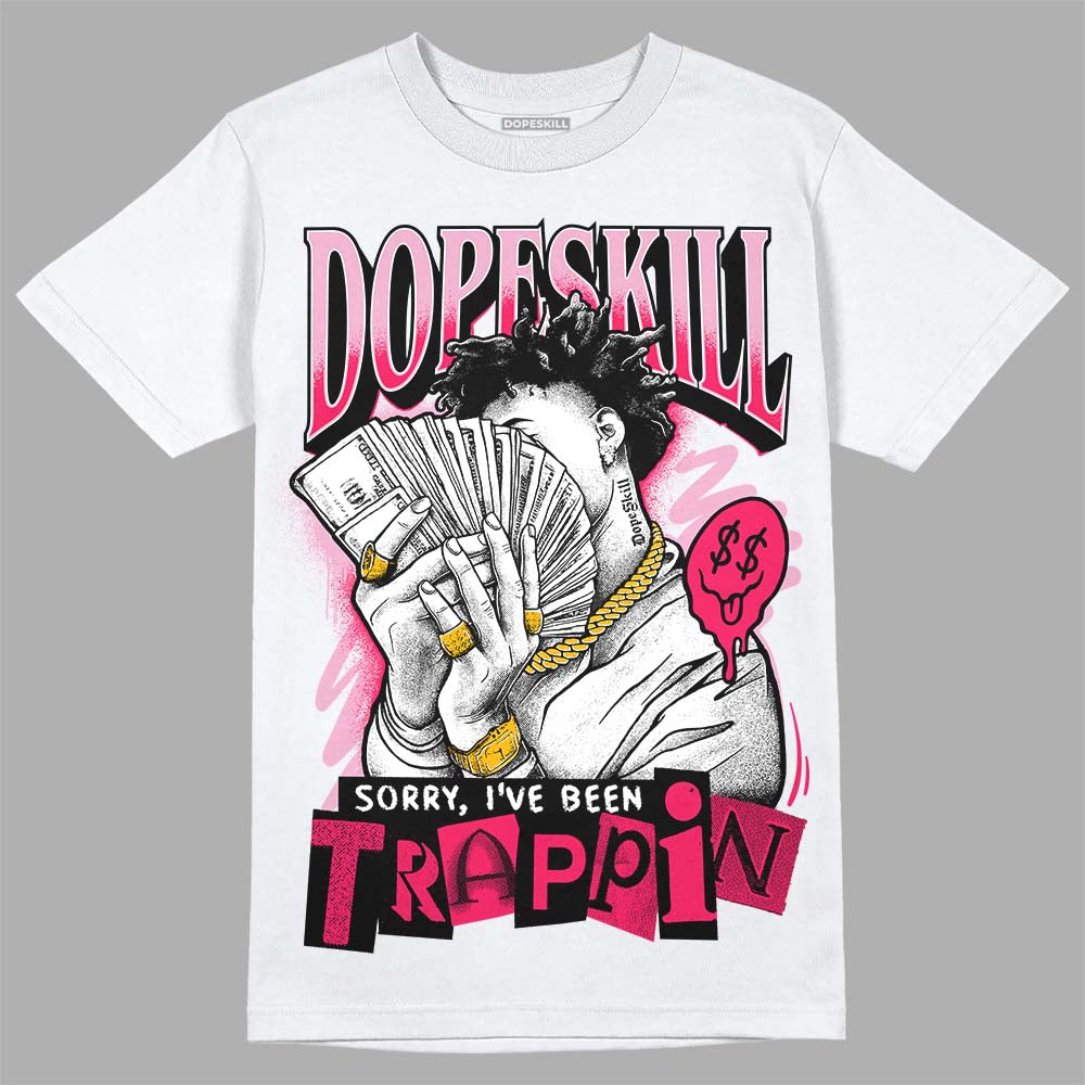 Air Max 90 Valentine's Day DopeSkill T-Shirt Sorry I've Been Trappin Graphic Streetwear - White