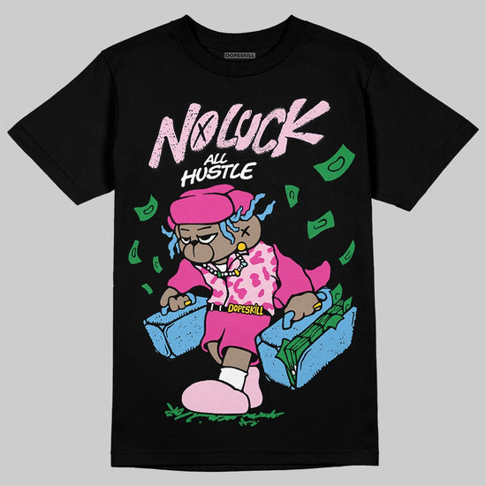Pink Sneakers DopeSkill T-Shirt No Luck, All Hustle Graphic Streetwear - Black