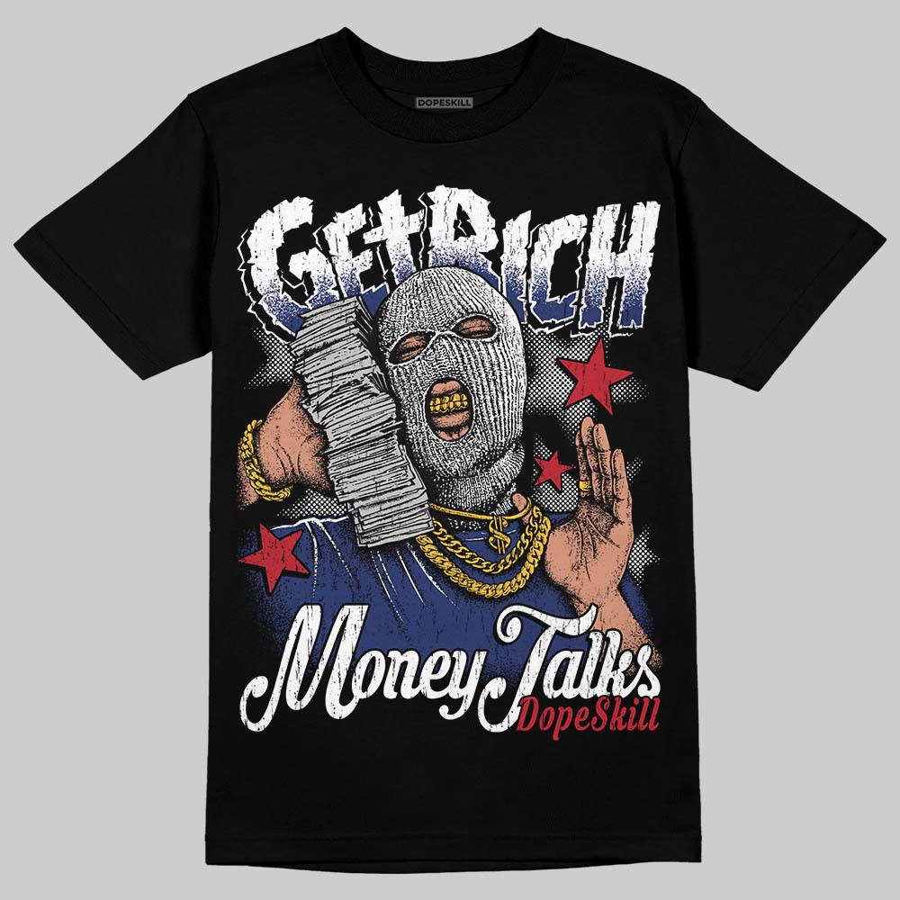 Jordan 1 High OG Rare Air "Deep Royal Blue" DopeSkill T-Shirt Get Rich Graphic Streetwear - Black