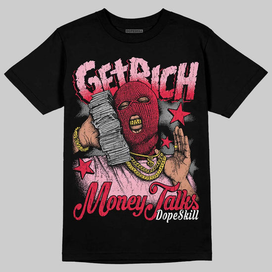 Dunk Low Valentine's Day (2026) DopeSkill T-Shirt Get Rich Graphic Streetwear - Black