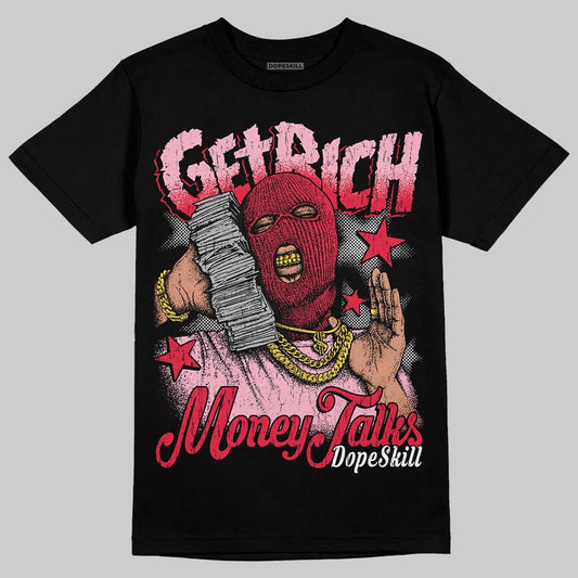Dunk Low Valentine's Day (2026) DopeSkill T-Shirt Get Rich Graphic Streetwear - Black