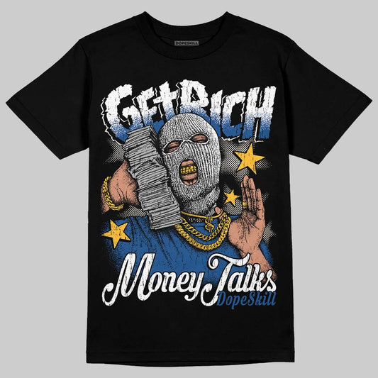Jordan 1 Low OG “Storm Blue” DopeSkill T-Shirt Get Rich Graphic Streetwear - Black