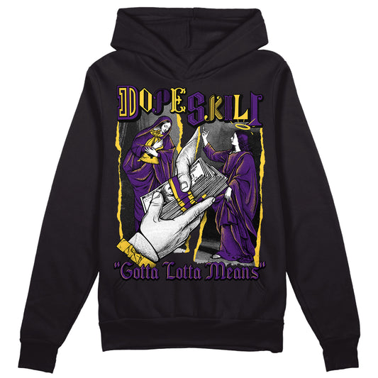 Jordan 12 "Field Purple" DopeSkill Hoodie Sweatshirt Gotta Lotta Means Graphic Streetwear - Black