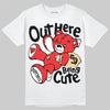 Jordan 13 Retro OG Chicago DopeSkill T-Shirt Out Here Being Cute Graphic Streetwear - White 