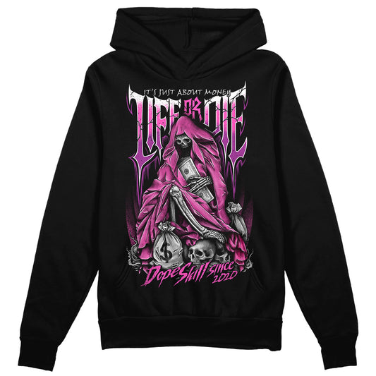 Jordan 4 GS “Hyper Violet” DopeSkill Hoodie Sweatshirt Life or Die Graphic Streetwear - Black