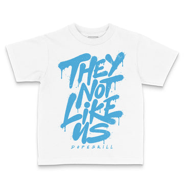 Jordan 1 High OG “UNC” Reimagined DopeSkill Toddler Kids T-shirt They Not Like Us Graphic Streetwear - White