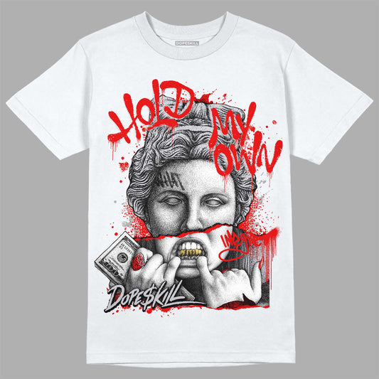 Jordan 4 Retro Red Cement DopeSkill T-Shirt Hold My Own Graphic Streetwear - White