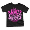 Dunk Low GS “Active Fuchsia” DopeSkill Toddler Kids T-shirt World Love Graphic Streetwear - Black