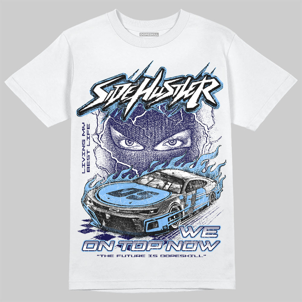 Jordan 6 University Blue DopeSkill T-Shirt New Side Hustler Graphic Streetwear - White