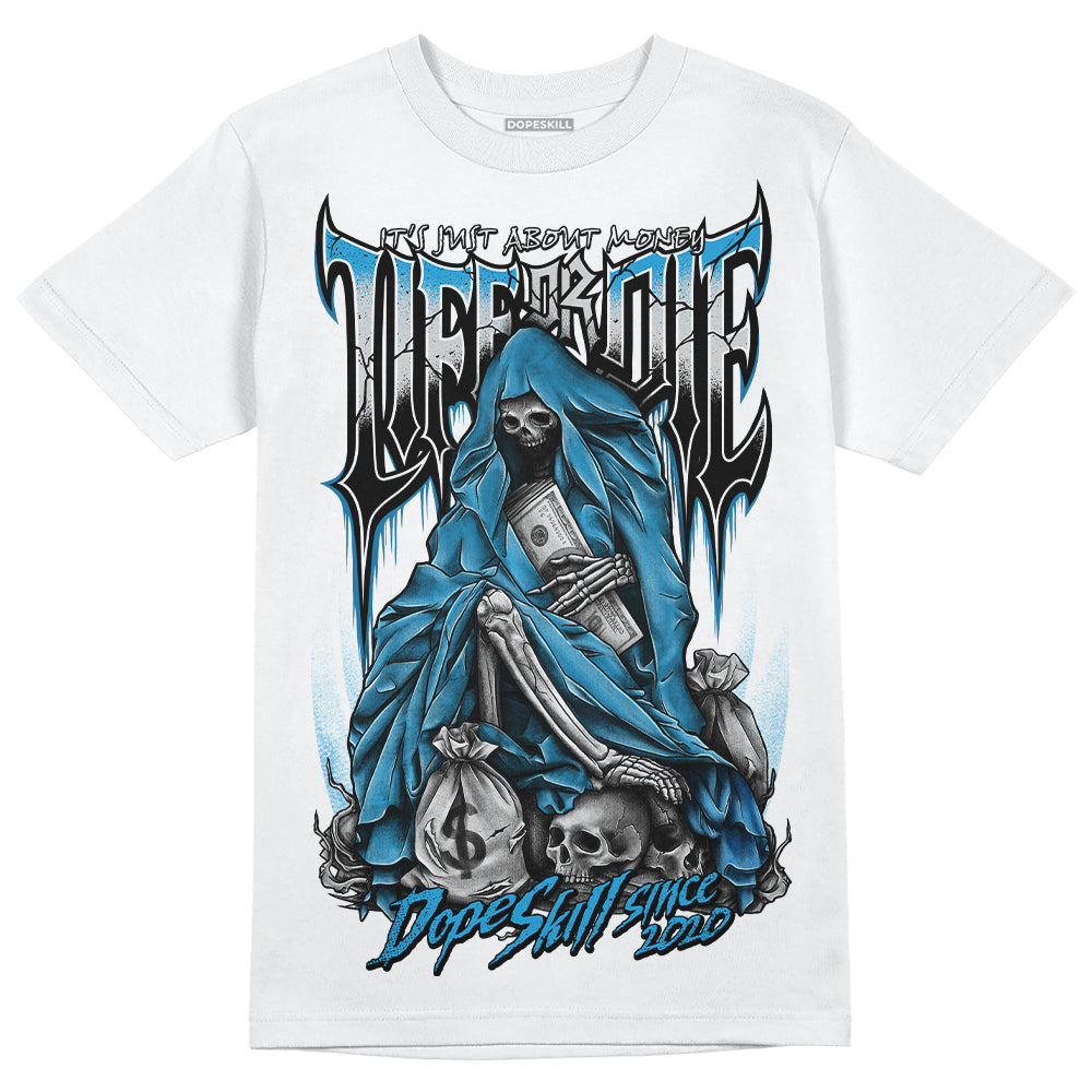 Jordan 4 Retro Military Blue DopeSkill T-Shirt Life or Die Graphic Streetwear - Whit