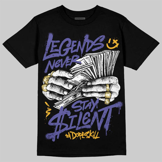 Jordan 4 Lakers DopeSkill T-Shirt Legends Never Stay Silent Graphic Streetwear - Black