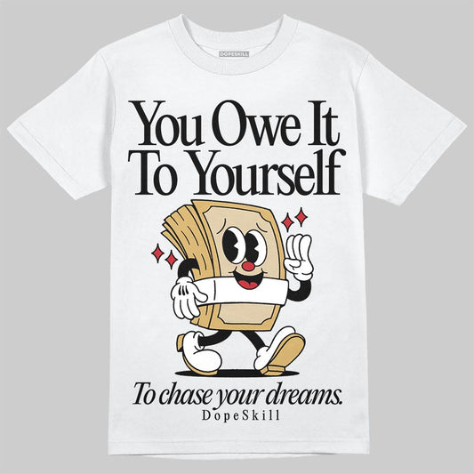 Jordan 4 Retro “Pizza” DopeSkill T-Shirt Owe It To Yourself Graphic Streetwear - White