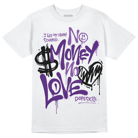 Jordan 12 “Field Purple” DopeSkill T-Shirt No Money No Love Typo Graphic Streetwear - White