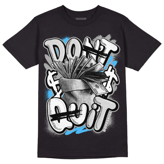Dunk Low ‘Pure Platinum’ DopeSkill T-Shirt Don't Quit Graphic Streetwear - Black