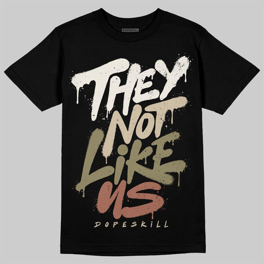 Jordan 6 Retro Neutral Olive DopeSkill T-Shirt They Not Like Us Graphic Streetwear - Black
