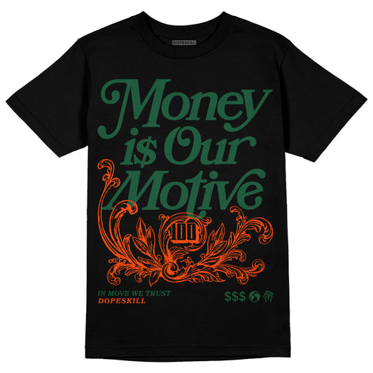 Dunk Low Team Dark Green Orange DopeSkill T-Shirt Money Is Our Motive Typo Graphic Streetwear - Black