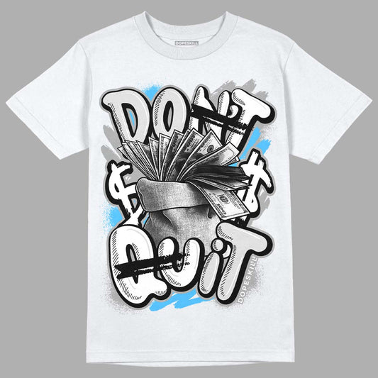 Dunk Low ‘Pure Platinum’ DopeSkill T-Shirt Don't Quit Graphic Streetwear - White