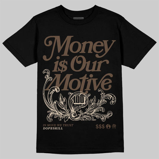 A Ma Maniére x Air Jordan 4 “Dark Mocha” DopeSkill T-Shirt Money Is Our Motive Typo Graphic Streetwear - Black