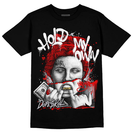 Jordan 4 Retro Red Cement DopeSkill T-Shirt Hold My Own Graphic Streetwear - Black