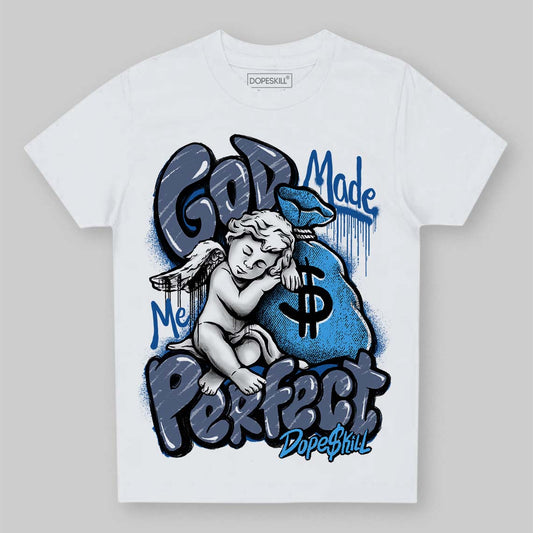 Jordan 11 Retro Low Diffused Blue DopeSkill Toddler Kids T-shirt God Made Me Perfect Graphic Streetwear - White