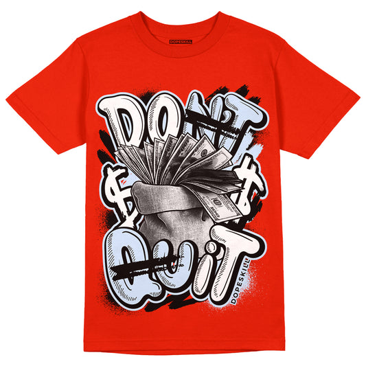 Jordan 6 Retro Toro Bravo DopeSkill Varsity Red T-shirt Don't Quit Graphic Streetwear