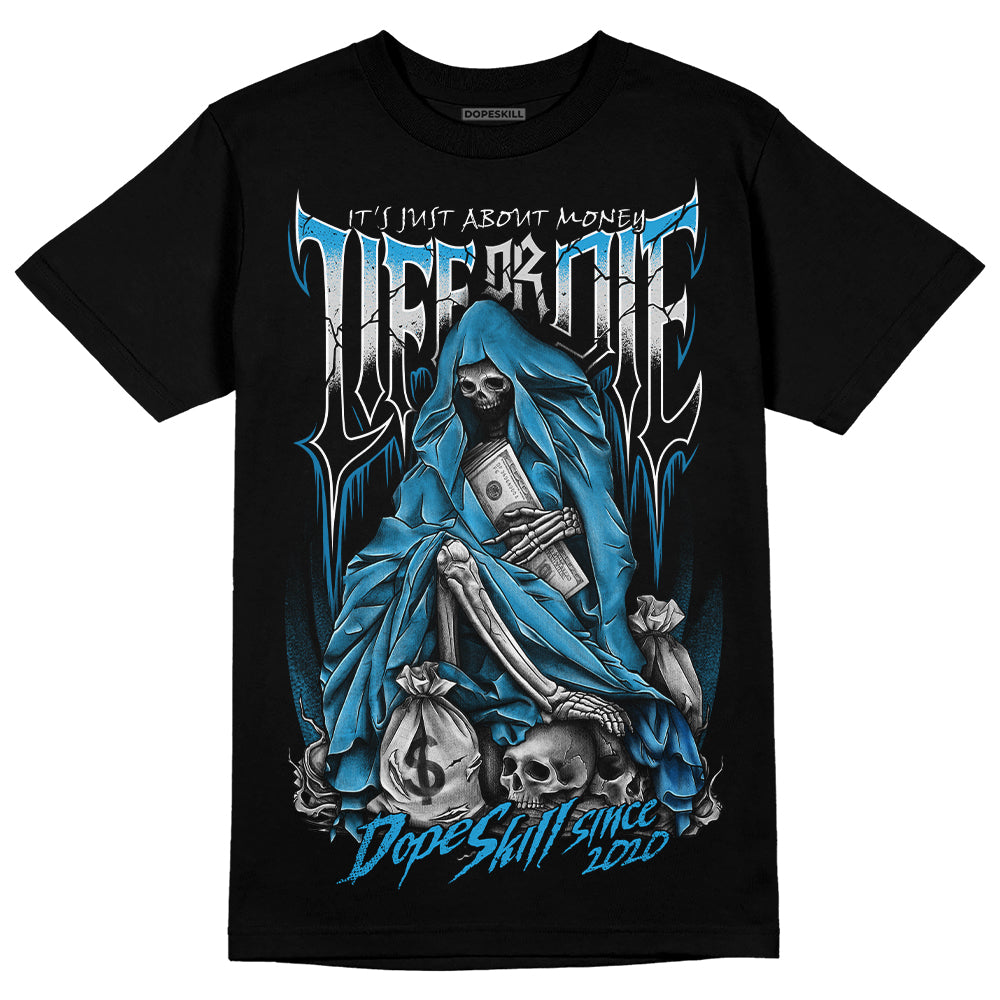 Jordan 4 Retro Military Blue DopeSkill T-Shirt Life or Die Graphic Streetwear - Black