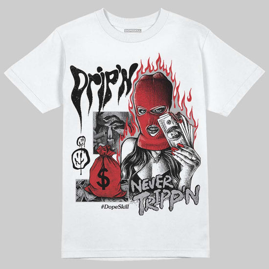 Jordan 4 OG “White Cement” DopeSkill T-Shirt Drip'n Never Tripp'n Graphic Streetwear - White