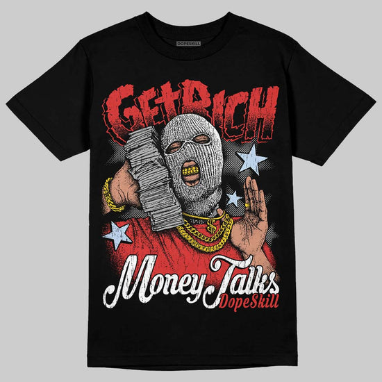 Jordan 6 “Reverse Infrared” DopeSkill T-Shirt Get Rich Graphic Streetwear - Black