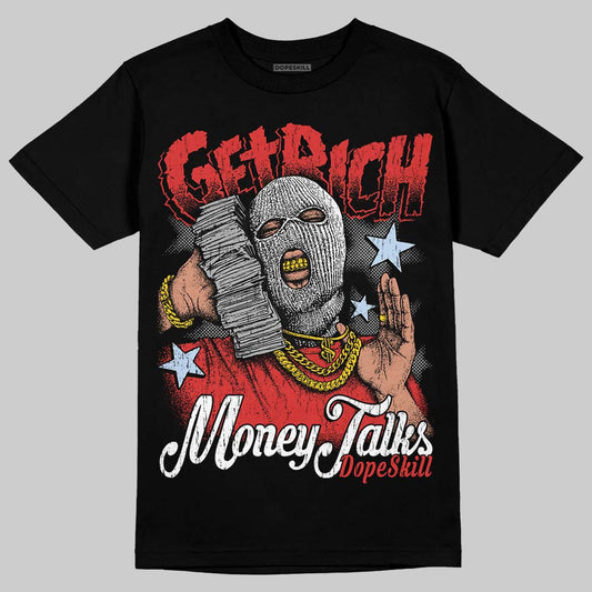 Jordan 6 “Reverse Infrared” DopeSkill T-Shirt Get Rich Graphic Streetwear - Black