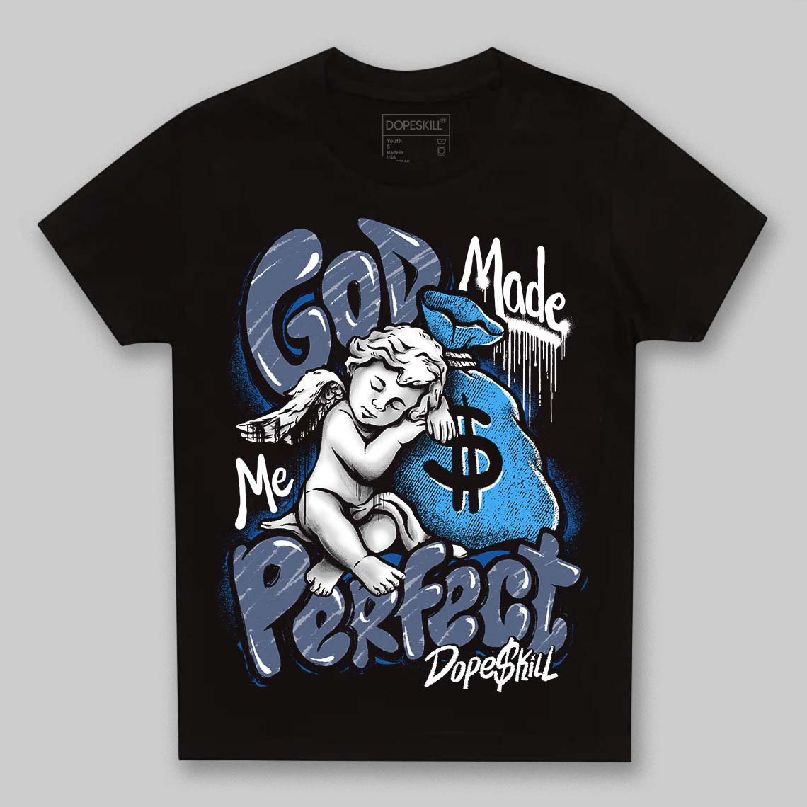 Jordan 11 Retro Low Diffused Blue DopeSkill Toddler Kids T-shirt God Made Me Perfect Graphic Streetwear - Black