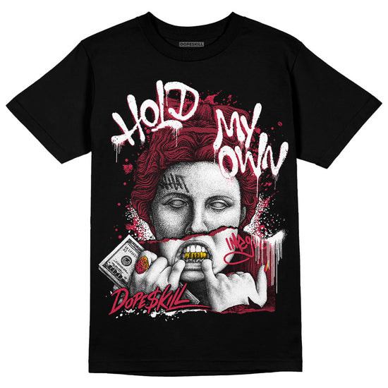 Jordan 1 Retro High '85 OG Metallic Burgundy DopeSkill T-Shirt Hold My Own Graphic Streetwear - Black