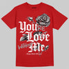 Jordan 4 Toro Bravo DopeSkill T-Shirt You're Lost Without Me Graphic Streetwear - Red