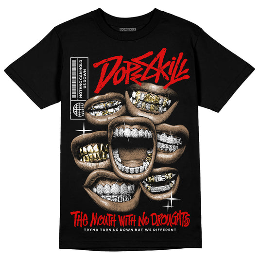 Jordan 4 Retro Red Cement DopeSkill T-Shirt The Mouth With No Droughts Graphic Streetwear - Black