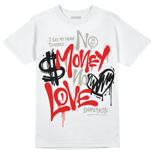 Jordan 3 Retro Fire Red DopeSkill T-Shirt No Money No Love Typo Graphic Streetwear - White