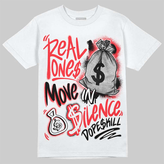 Jordan 6 OG “White Infrared” DopeSkill T-Shirt Real Ones Move In Silence Graphic Streetwear - White